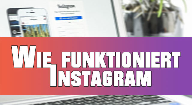 wie funktioniert instagram